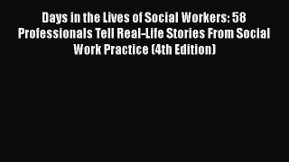 (PDF Download) Days in the Lives of Social Workers: 58 Professionals Tell Real-Life Stories