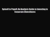 (PDF Download) Spinoff to Payoff: An Analysis Guide to Investing in Corporate Divestitures