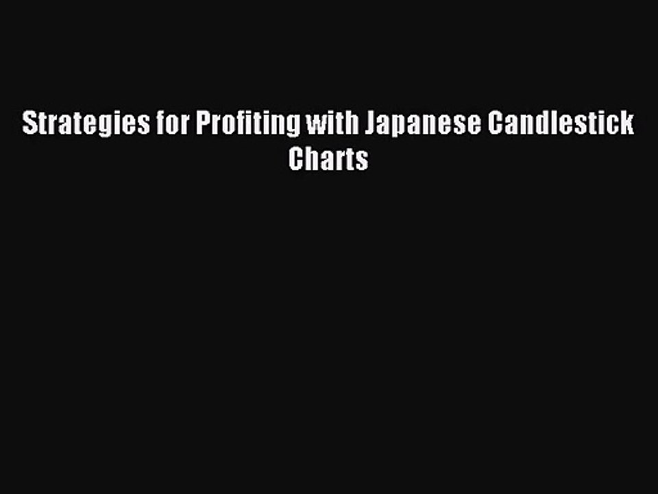 (PDF Download) Strategies for Profiting with Japanese Candlestick Charts PDF