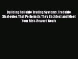 (PDF Download) Building Reliable Trading Systems: Tradable Strategies That Perform As They
