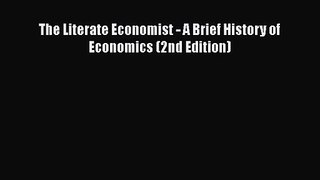 The Literate Economist - A Brief History of Economics (2nd Edition)  Free PDF