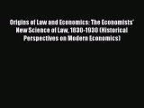 Origins of Law and Economics: The Economists' New Science of Law 1830-1930 (Historical Perspectives