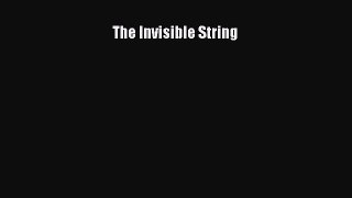 (PDF Download) The Invisible String Read Online