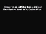 Outdoor Tables and Tales: Recipes and Food Memories from America's Top Outdoor Writers Read