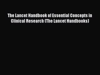 [PDF Download] The Lancet Handbook of Essential Concepts in Clinical Research (The Lancet Handbooks)
