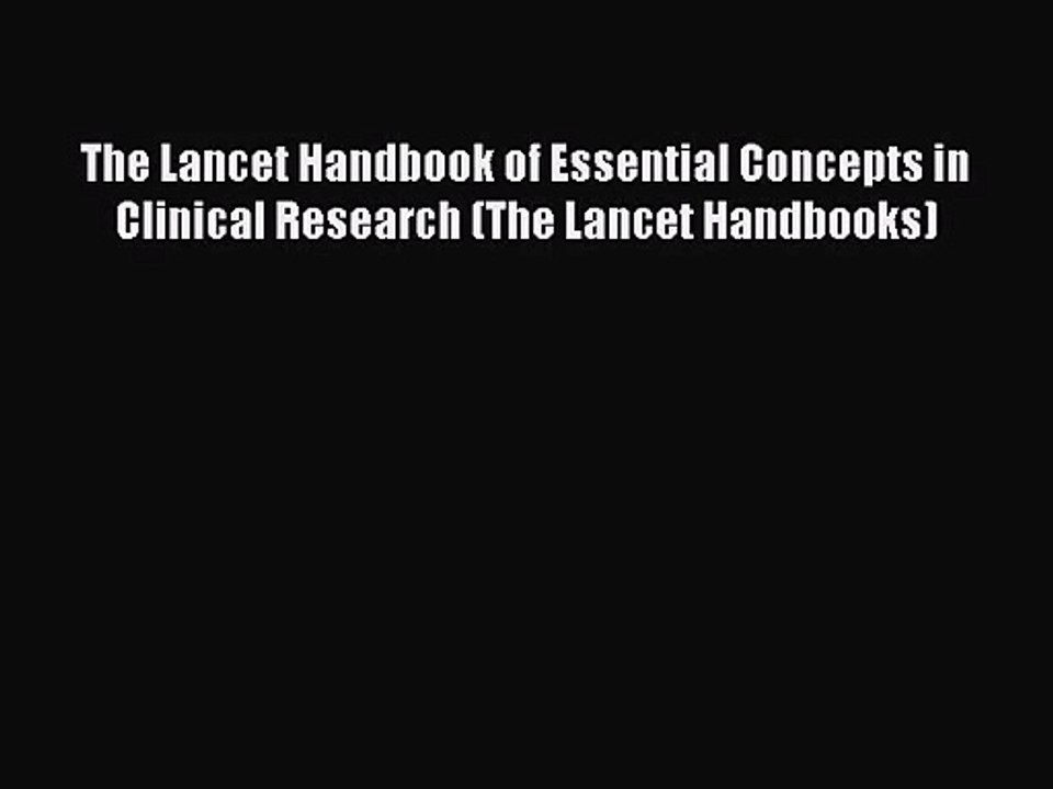 [PDF Download] The Lancet Handbook of Essential Concepts in Clinical Research (The Lancet Handbooks)