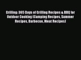 Grilling: 365 Days of Grilling Recipes & BBQ for Outdoor Cooking (Camping Recipes Summer Recipes