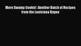 More Swamp Cookin': Another Batch of Recipes from the Louisiana Bayou  Read Online Book