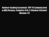 Outdoor Cooking Essentials: TOP 25 Camping food & BBQ Recipes Campfire Grill C (Outdoor Kitchen)