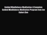 (PDF Download) Guided Mindfulness Meditation: A Complete Guided Mindfulness Meditation Program