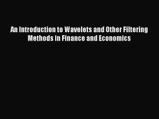 (PDF Download) An Introduction to Wavelets and Other Filtering Methods in Finance and Economics
