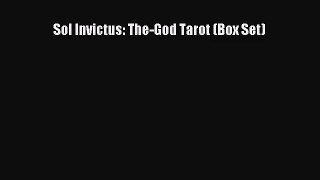 [PDF Download] Sol Invictus: The-God Tarot (Box Set) [Download] Full Ebook