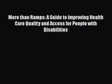 [PDF Download] More than Ramps: A Guide to Improving Health Care Quality and Access for People