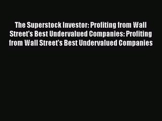 Tải video: The Superstock Investor: Profiting from Wall Street's Best Undervalued Companies: Profiting