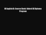 (PDF Download) IB English B: Course Book: Oxford IB Diploma Program PDF