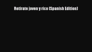 Retirate joven y rico (Spanish Edition)  Free Books