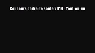 [PDF Télécharger] Concours cadre de santé 2016 - Tout-en-un [lire] Complet Ebook