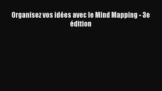 [PDF Télécharger] Organisez vos idées avec le Mind Mapping - 3e édition [lire] en ligne