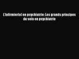 [PDF Télécharger] L'infirmier(e) en psychiatrie: Les grands principes du soin en psychiatrie