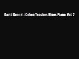 [PDF Download] David Bennett Cohen Teaches Blues Piano Vol. 2 [PDF] Online