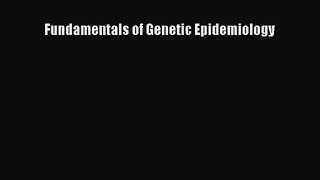 [PDF Download] Fundamentals of Genetic Epidemiology [PDF] Online