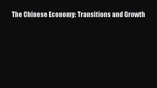 (PDF Download) The Chinese Economy: Transitions and Growth Download