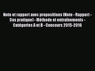 [PDF Télécharger] Note et rapport avec propositions (Note - Rapport - Cas pratique) - Méthode
