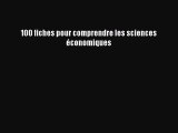 [PDF Télécharger] 100 fiches pour comprendre les sciences économiques [PDF] Complet Ebook