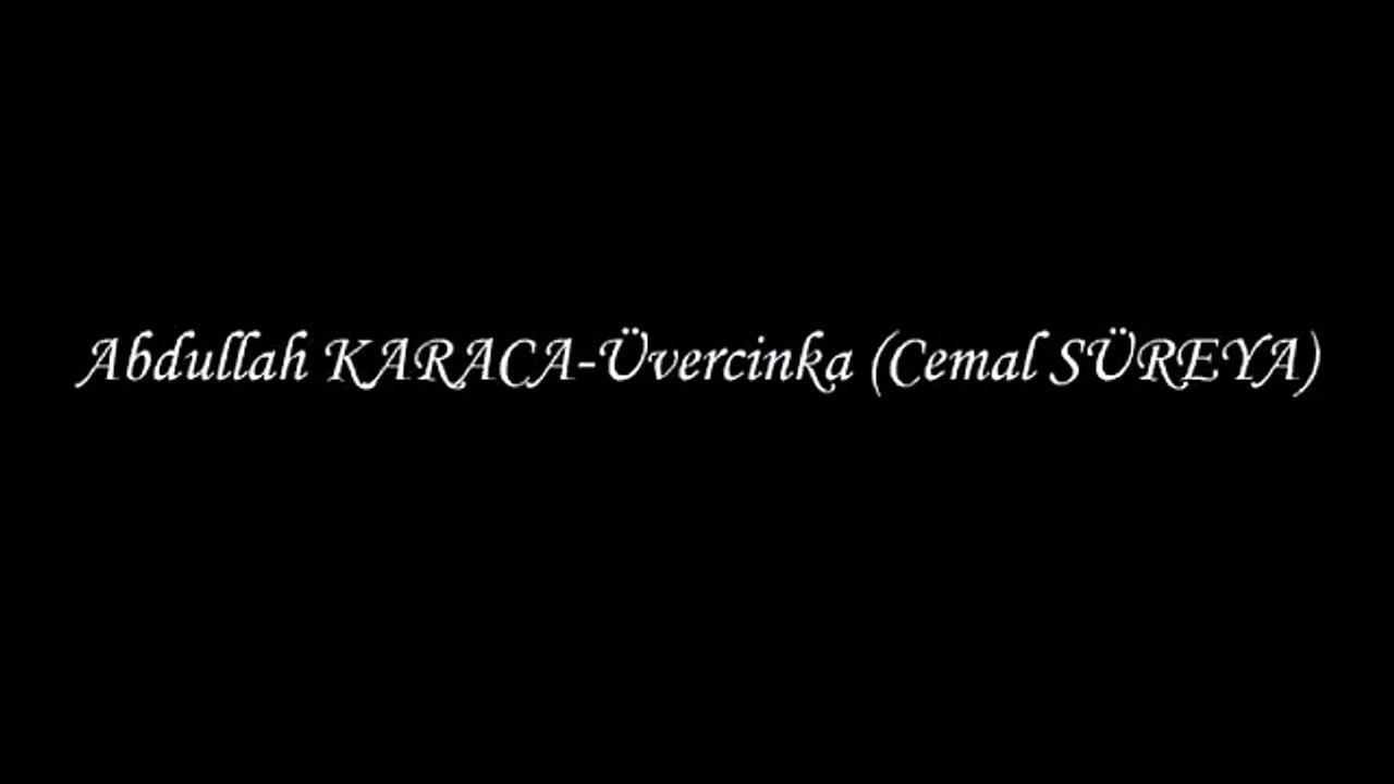 Üvercinka - Cemal SÜREYA ( Abdullah KARACA )