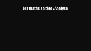 [PDF Télécharger] Les maths en tête : Analyse [PDF] en ligne