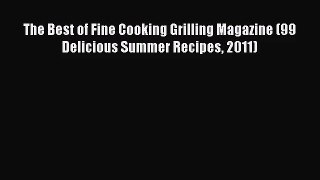 The Best of Fine Cooking Grilling Magazine (99 Delicious Summer Recipes 2011)  Free PDF