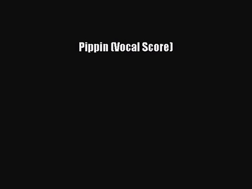 [PDF Download] Pippin (Vocal Score) [Read] Online