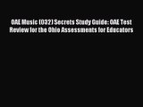 (PDF Download) OAE Music (032) Secrets Study Guide: OAE Test Review for the Ohio Assessments