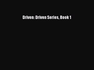 [PDF Download] Driven: Driven Series Book 1 [Download] Full Ebook