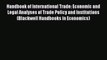 Handbook of International Trade: Economic and Legal Analyses of Trade Policy and Institutions