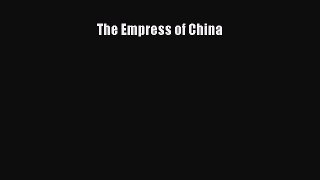 The Empress of China Free Download Book
