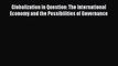 Globalization in Question: The International Economy and the Possibilities of Governance Read