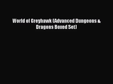 [PDF Download] World of Greyhawk (Advanced Dungeons & Dragons Boxed Set) [PDF] Online