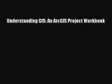 (PDF Download) Understanding GIS: An ArcGIS Project Workbook Download