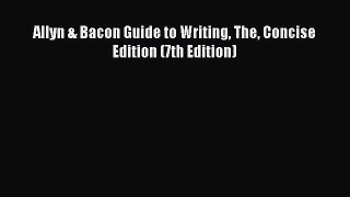 [PDF Download] Allyn & Bacon Guide to Writing The Concise Edition (7th Edition) [Download]