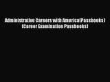 (PDF Download) Administrative Careers with America(Passbooks) (Career Examination Passbooks)