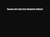 [PDF Download] Suenos del Lado Este (Spanish edition) [Download] Online