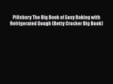 Pillsbury The Big Book of Easy Baking with Refrigerated Dough (Betty Crocker Big Book)  Free