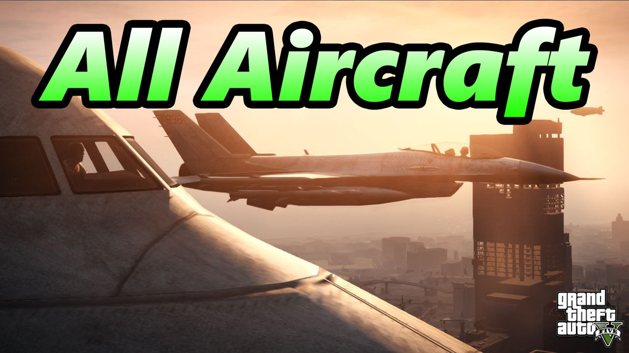 All Grand Theft Auto V Aircraft
