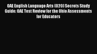 (PDF Download) OAE English Language Arts (020) Secrets Study Guide: OAE Test Review for the