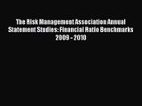 The Risk Management Association Annual Statement Studies: Financial Ratio Benchmarks 2009 -