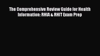 (PDF Download) The Comprehensive Review Guide for Health Information: RHIA & RHIT Exam Prep