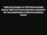 (PDF Download) TExES Social Studies 4-8 (118) Flashcard Study System: TExES Test Practice Questions