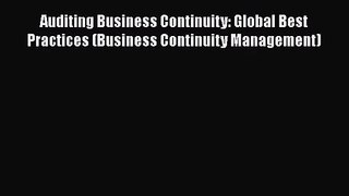 Auditing Business Continuity: Global Best Practices (Business Continuity Management)  Free