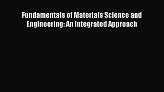 (PDF Download) Fundamentals of Materials Science and Engineering: An Integrated Approach Download